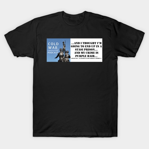 The Cold War Conversations Podcast Quote T-Shirt by Cold War Conversations